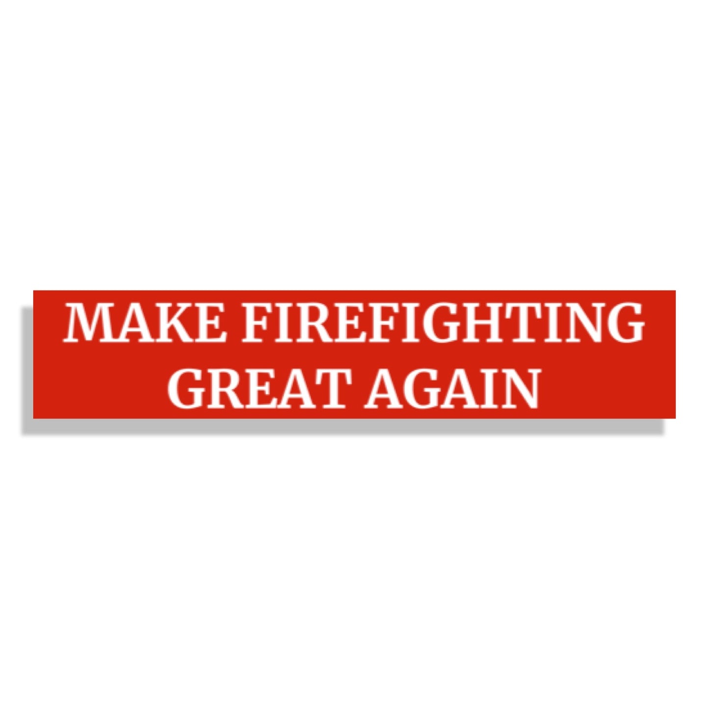 Firefighting Great Again Sticker
