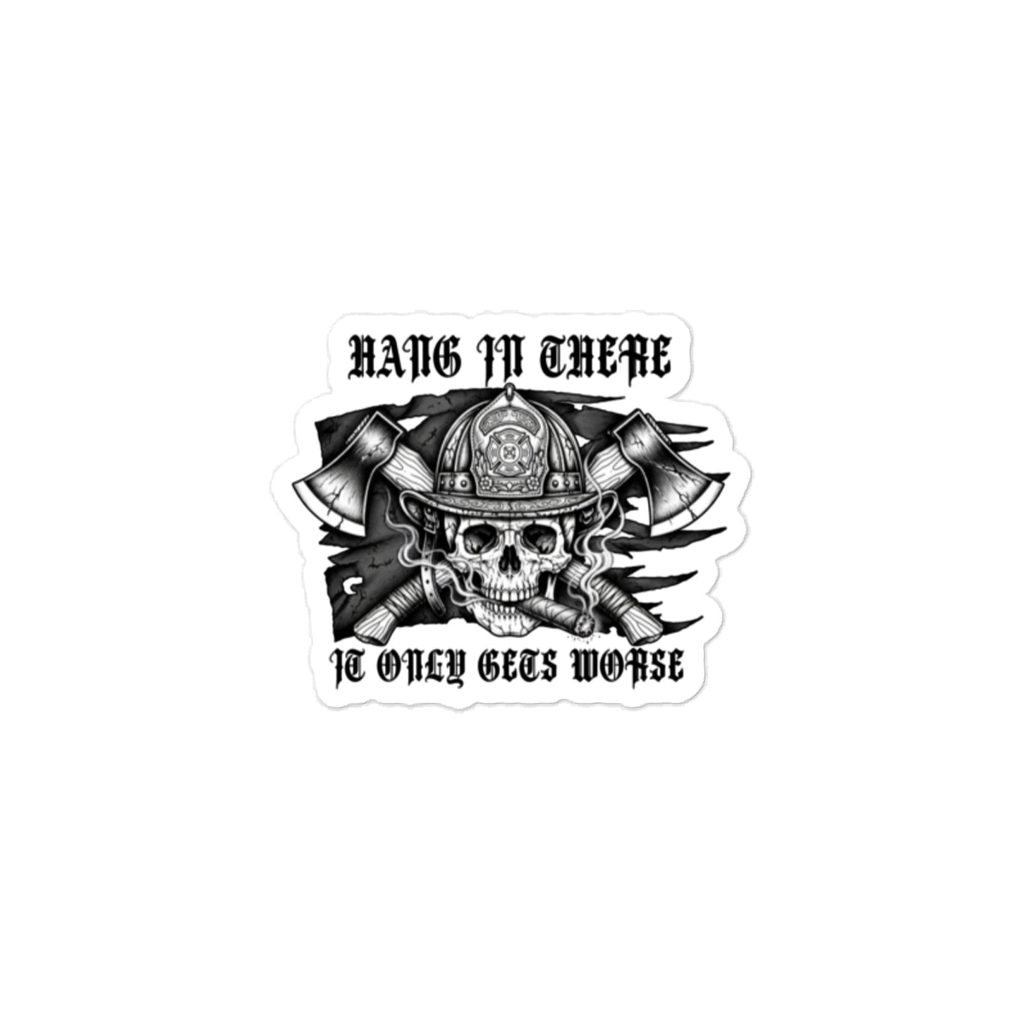 IT ONLY GETS WORSE STICKER
