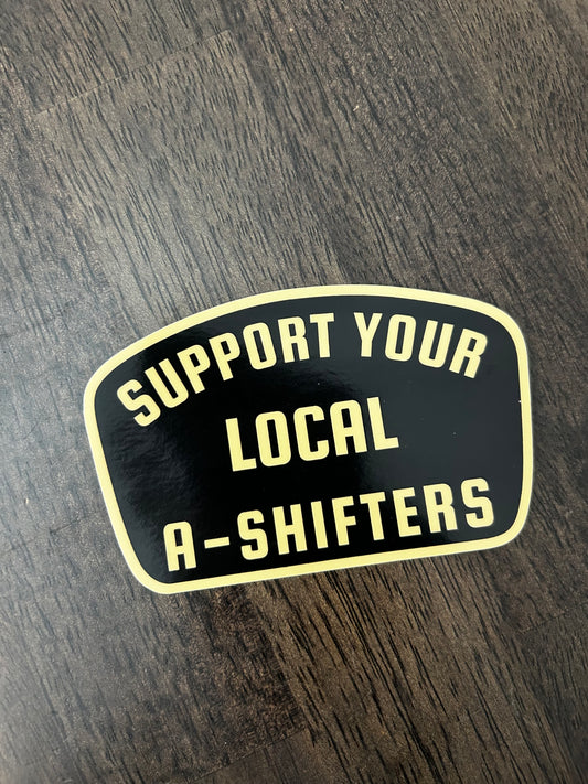 Support Your Local A-Shifters