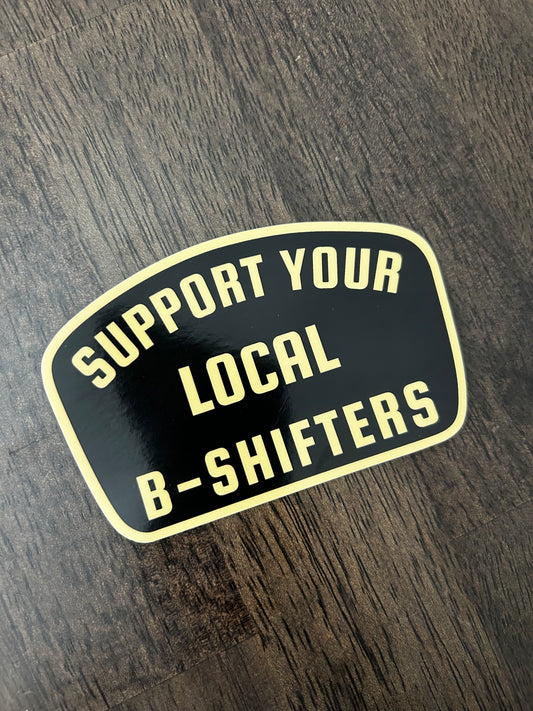 Support Your Local B-Shifter
