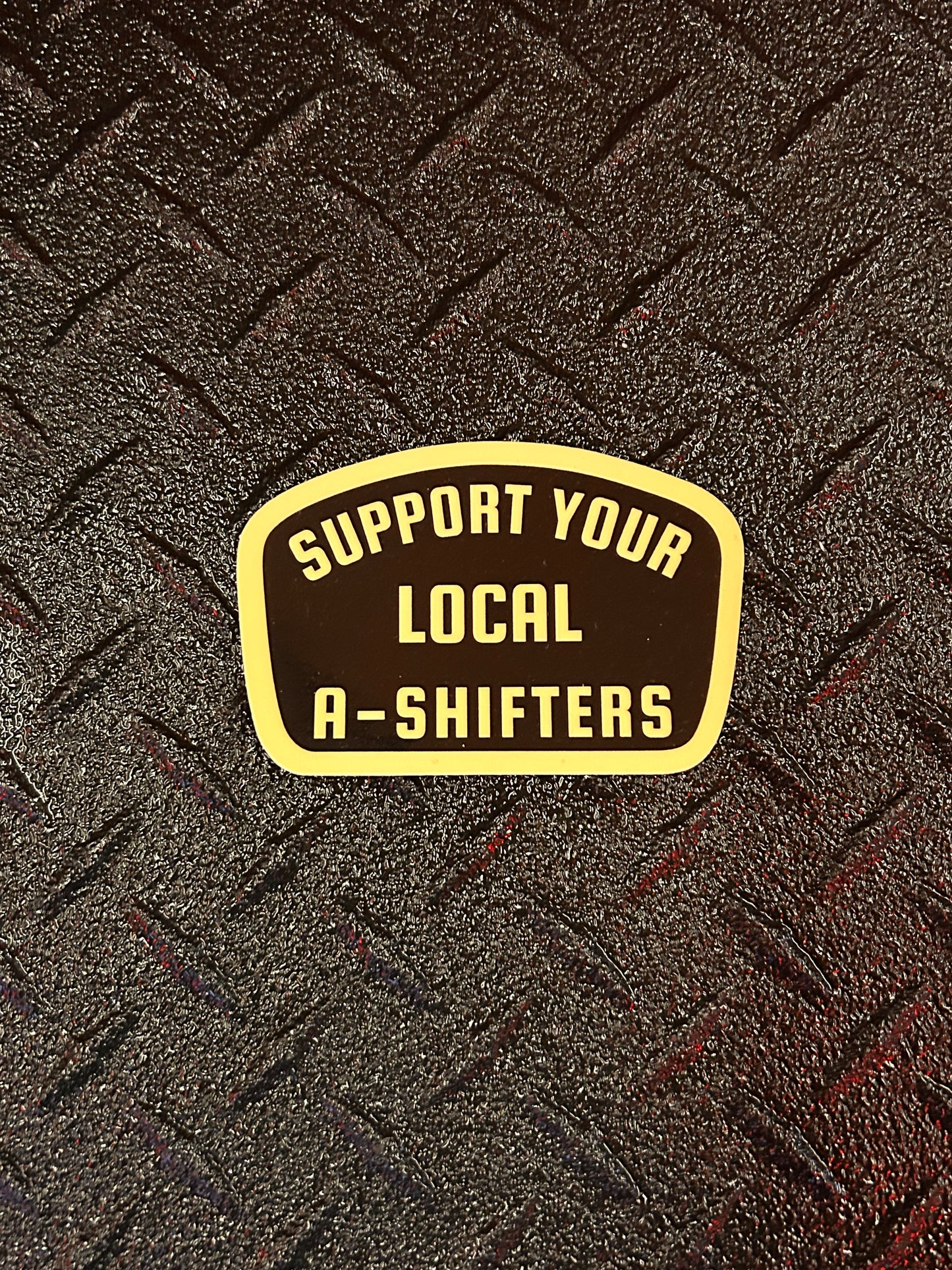 Support Your Local A-Shifters