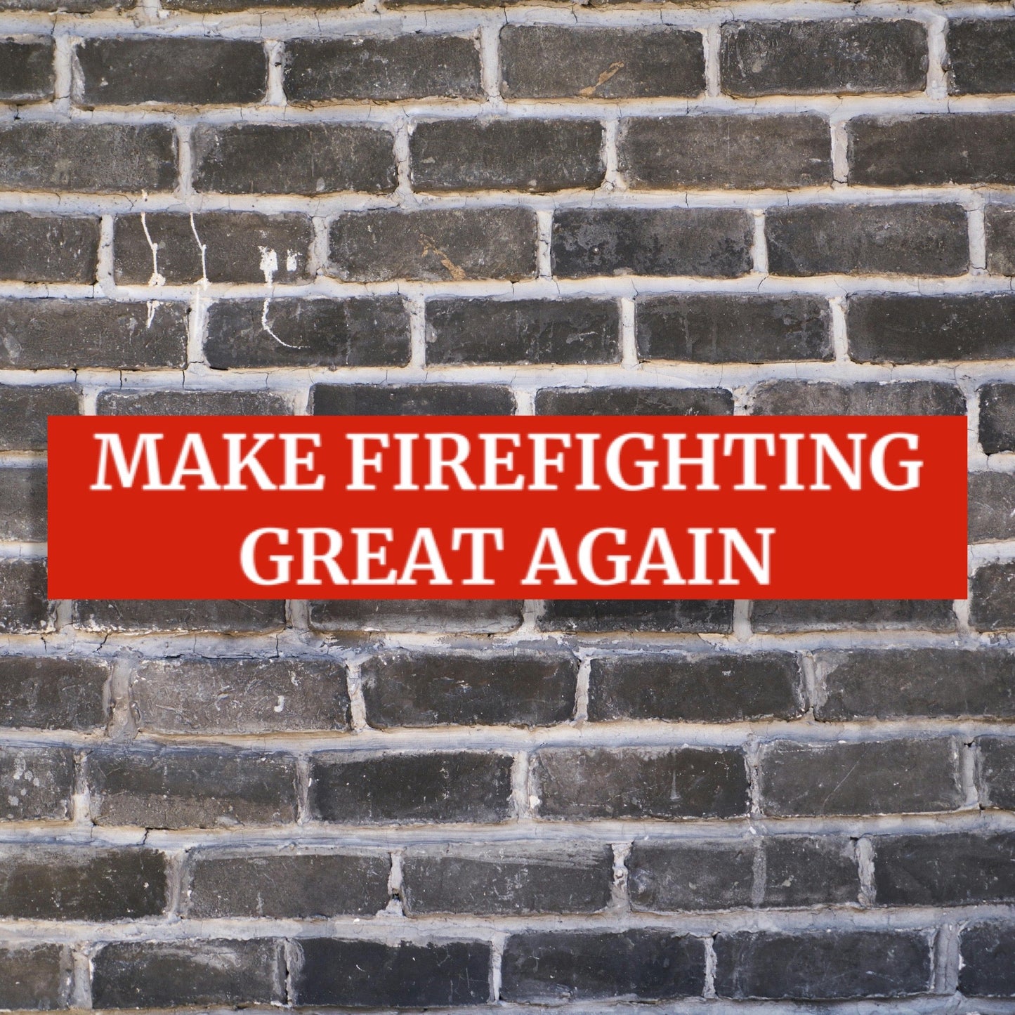 Firefighting Great Again Sticker