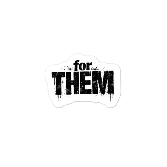 for THEM Sticker