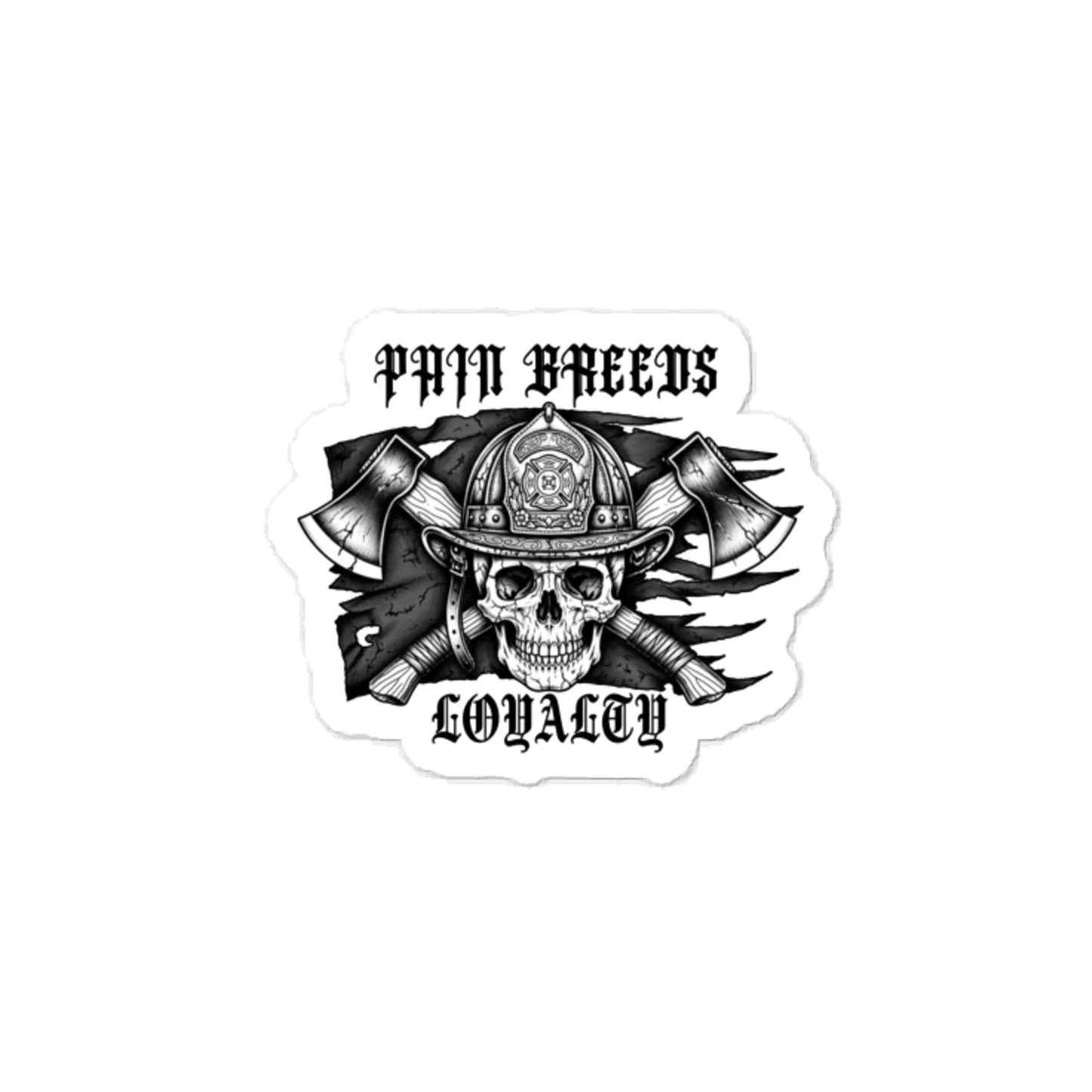 Pain Breeds Loyalty Sticker