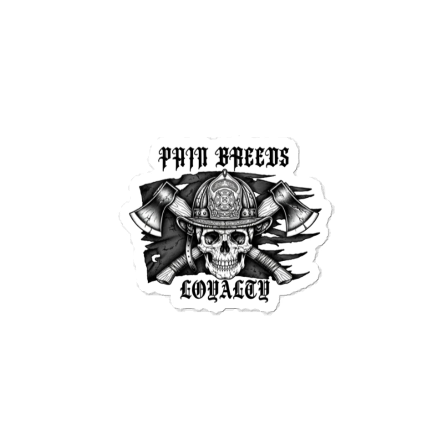 Pain Breeds Loyalty Sticker
