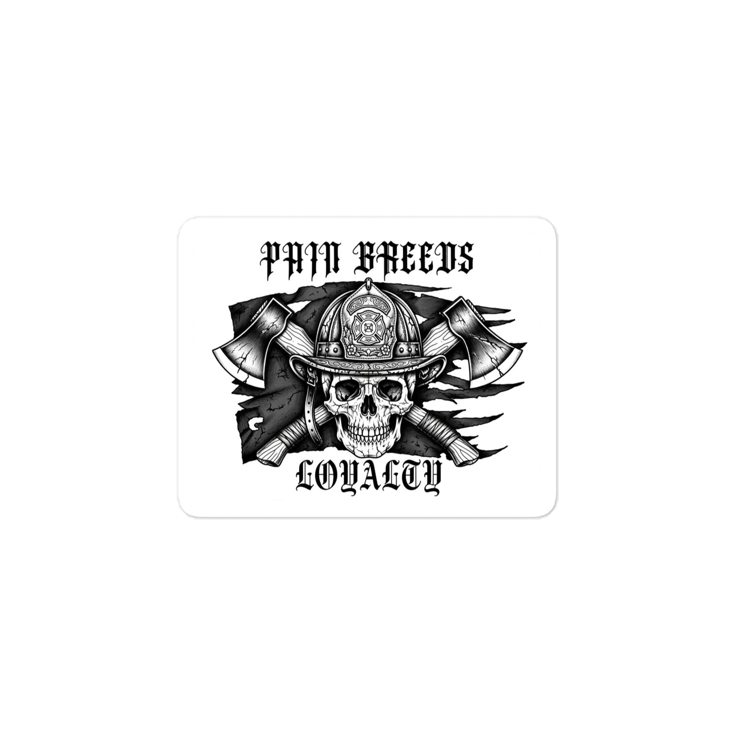 Pain Breeds Loyalty Decal