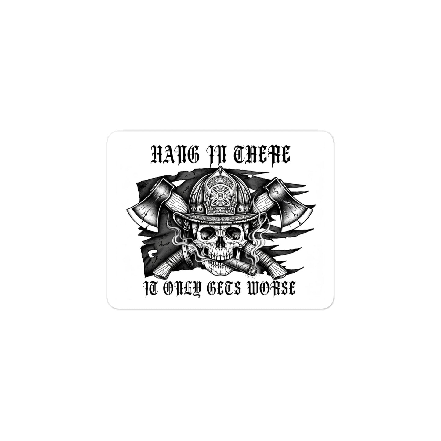 IT ONLY GETS WORSE DECAL