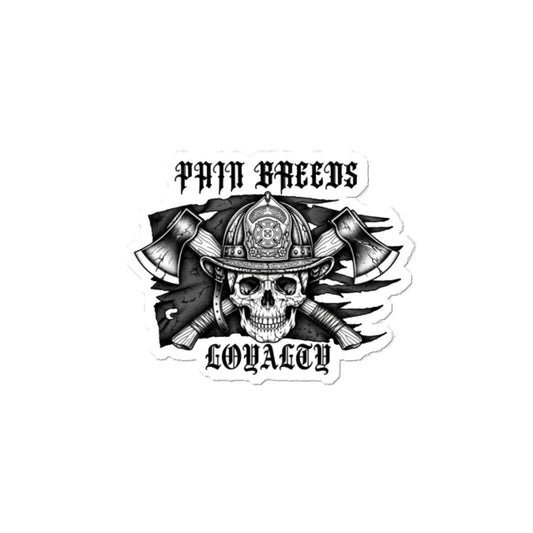 Pain Breeds Loyalty Sticker
