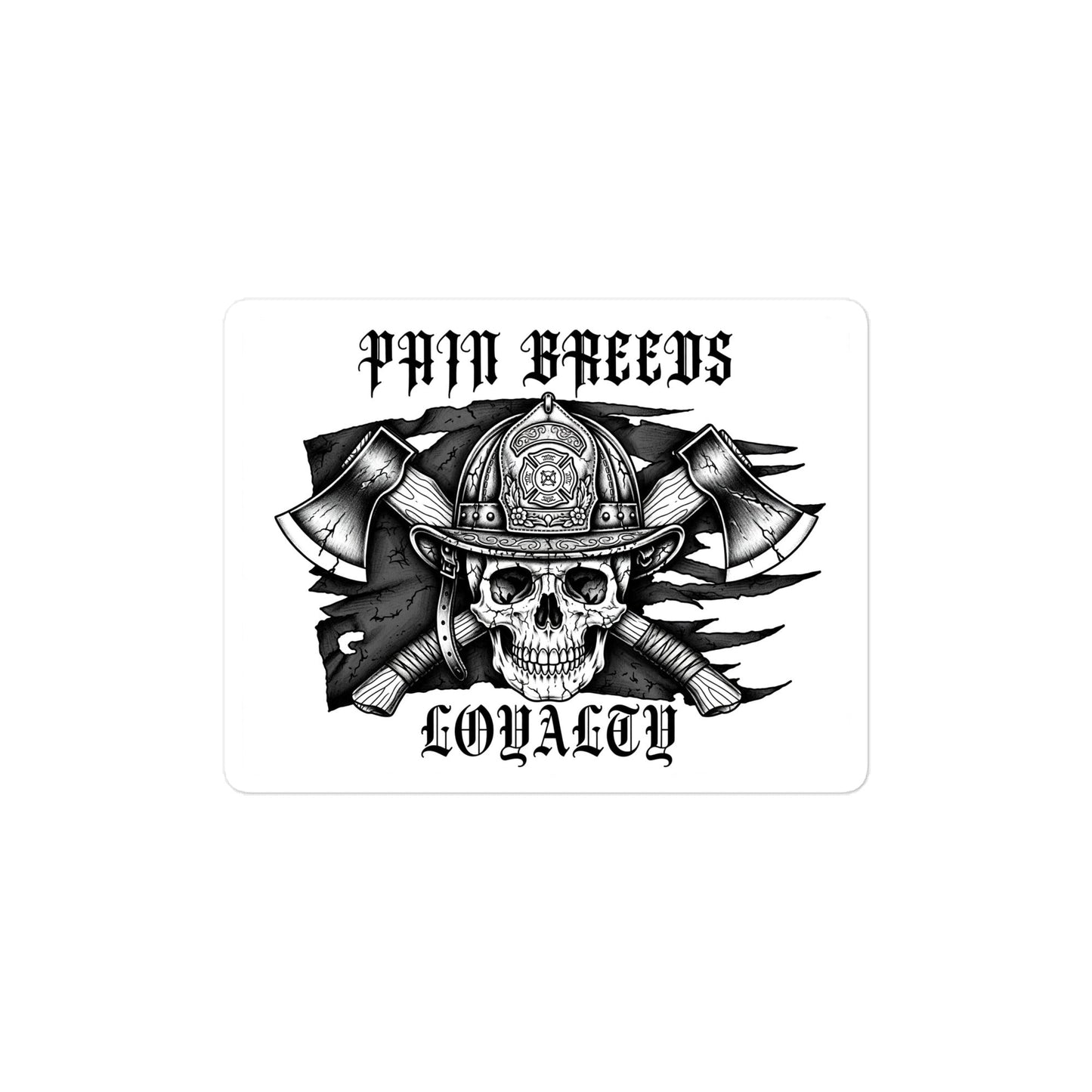 Pain Breeds Loyalty Decal